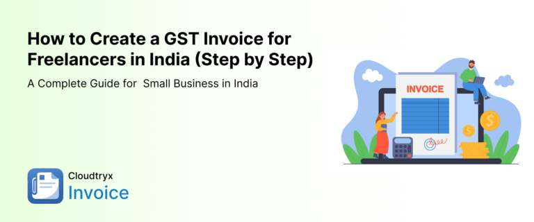 How to Create a GST Invoice for Freelancers in India (Step by Step)